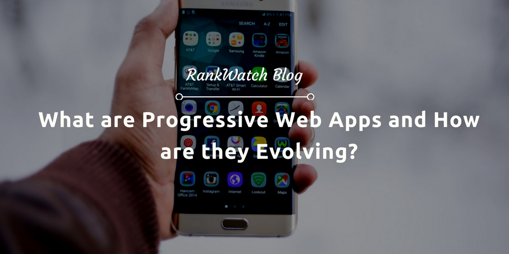 Progressive Web Apps: What They Are & How They're Evolving?